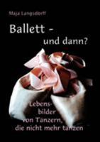 Ballett - und dann? 383341796X Book Cover