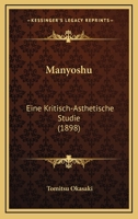 Manyoshu: Eine Kritisch-Asthetische Studie (1898) 1167420764 Book Cover
