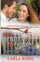 Red, White, & Baby Blue: Cardinal Point Romance #10 B0B5K9W9CT Book Cover