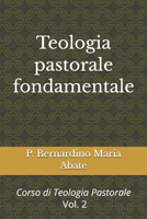 Teologia Pastorale Fondamentale: La Scientia salutis nei sui principi teologici e orientamenti pastorali (Corso di Teologia Pastorale) (Italian Edition) B0GY7ZGV4K Book Cover
