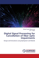 Digital Signal Processing for Cancellation of fiber optic Impairments 3659364088 Book Cover