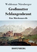 Gro�mutter Schlangenbraut 3743726165 Book Cover