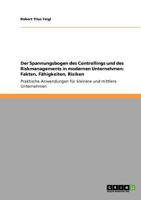 Der Spannungsbogen Des Controllings Und Des Riskmanagements in Modernen Unternehmen. Fakten, Fahigkeiten, Risiken 3640295153 Book Cover