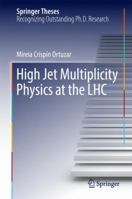 High Jet Multiplicity Physics at the LHC 3319434608 Book Cover