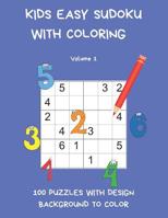 Kids Easy Sudoku with Colouring Volume 1: 100 Puzzles with design background to colour. Children have twice the fun with one book. USA Edition 1070616125 Book Cover