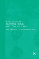 East Asian Law: Universal Norms and Local Cultures 0367026929 Book Cover