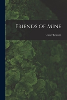Friends of Mine 1014242681 Book Cover