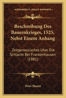 Beschreibung Des Bauernkrieges, 1525, Nebst Einem Anhang: Zeitgenossisches Uber Die Schlacht Bei Frankenhausen (1881) 1160808066 Book Cover