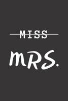 Miss - Mrs.: Wedding Planner Engagement Gift Journal (6x9 Inch 120 Pages) Cute Composition Book/Notebook For Brides-To-Be & Fiancee's 1079131701 Book Cover