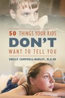 50 Things Your Kids DON'T Want To Tell You 1478773626 Book Cover