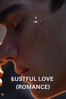Lustful Love (Romance) B0DQWR7GFP Book Cover