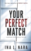 Your Perfect Match : Author's Edition 1963546342 Book Cover