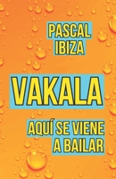 Vakala: Aquí se viene a bailar (Ojalá en el infierno pinchen Techno) B0C9SHBQS2 Book Cover