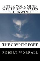 Enter Your Mind with Poetic Tales to Unwind 1539347559 Book Cover