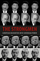 The Strongmen: European Encounters with Sovereign Power 0228004136 Book Cover