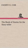 The First Book of Stories for the Story-Teller 9355392109 Book Cover