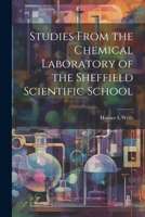 Studies From the Chemical Laboratory of the Sheffield Scientific School 1022143107 Book Cover