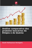Análise comparativa dos produtos bancários da Etiópia e do Quénia (Portuguese Edition) 6208434890 Book Cover