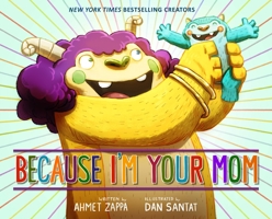 Because I'm Your Mom 0316338214 Book Cover