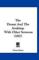 The Dream And The Awaking: With Other Sermons 1167051688 Book Cover