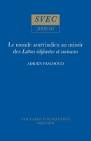 Le Monde Amerindien Au Miroir Des Lettres Edifiantes Et Curieuses (Studies on Voltaire & the Eighteenth Century) 072940935X Book Cover