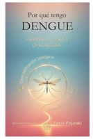 Por qué tengo Dengue: Fiebres del Zika y Chikunguña (¿Por qué me enfermo?) (Spanish Edition) B0DTGBZVPW Book Cover