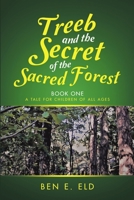 Treeb and the Secret of the Sacred Forest 1483487210 Book Cover