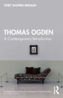 Thomas Ogden: A Contemporary Introduction (Routledge Introductions to Contemporary Psychoanalysis) 1032478810 Book Cover