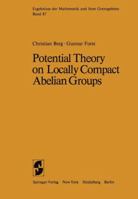 Potential Theory on Locally Compact Abelian Groups 3540072497 Book Cover