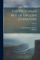 The Victorian Age of English Literature; Volume 2 1021731978 Book Cover