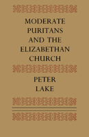 Moderate Puritans and the Elizabethan Church 0521611873 Book Cover