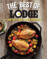 The Best of Lodge: Our 140+ Most Loved Recipes 0848757947 Book Cover