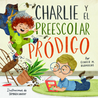 Charlie y el preescolar pródigo (SPA Charlie and The Preschool Prodigal) (Spanish Edition) B0DT8L7GNK Book Cover