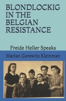 Blondlockig in the Belgian Resistance: Freide Heller Speaks 1798581825 Book Cover
