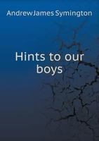 Hints to Our Boys 1022053264 Book Cover