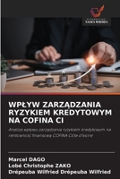 Wplyw ZarzAdzania Ryzykiem Kredytowym Na Cofina CI (Polish Edition) 6630369378 Book Cover