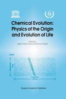 Chemical Evolution: Physics of the Origin and Evolution of Life 0792341112 Book Cover