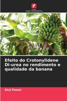 Efeito do Crotonylidene Di-urea no rendimento e qualidade da banana 6205625326 Book Cover