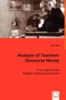 Analysis of Teachers'' Discourse Moves: In Open-Ended Problem Solving Environment 3836474735 Book Cover