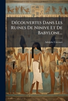 Decouvertes Dans Les Ruines De Ninive Et De Babylone (1854) 1271492865 Book Cover