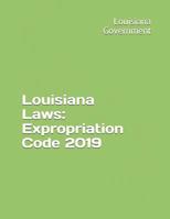 Louisiana Laws: Expropriation Code 2019 1092612807 Book Cover