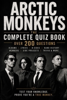 Arctic Monkeys: The Complete Quiz Book B0H9P4TVGC Book Cover