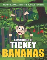 Adventures of Tickey Bananas: Tickey Bananas and the Jungle Howler: Funny Adventurous monkey story book for kids and toddlers B086Y4FTB6 Book Cover