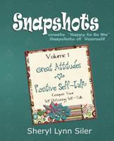 Snapshots: Great Attitudes & Positive Self-Talk - Conquering Your Self Defeating Self-Talk 1491072245 Book Cover