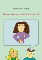 Mama, warum muss Jana spritzen? 3739232447 Book Cover