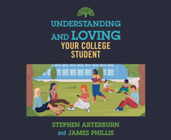 Understanding and Loving your College Student 1685924247 Book Cover