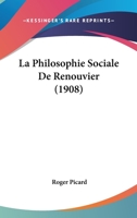 La Philosophie Sociale De Renouvier 1104260395 Book Cover