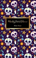 Monthly Pocket Planner Five Year: 5 Yearly Pocket Calendar, Monthly Schedule Planner Organizer. Sugar Skull Cover Design 1698877536 Book Cover