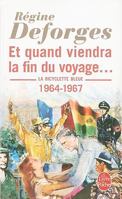 Et Quand Viendra la Fin du Voyage..., 1964-1967 2213633487 Book Cover