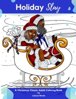 Holiday Slay: A Christmas Classic Adult Coloring Book 0578608545 Book Cover